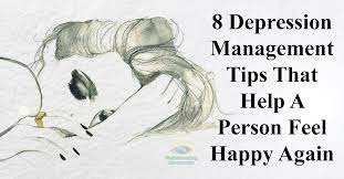 However, overcoming misery is a gradual process that requires certain adjustments in the way you think cuz that's what will lead you to do your homework, test these and other things you'll learn about how to get happy again, and start to push yourself. 8 Depression Management Tips That Help A Person Feel Happy Again
