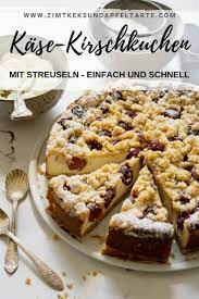 cremiger kase kirschkuchen mit streuseln blitzschnell nur ein teig rezept kirschkuchen mit streusel kasekuchen mit kirschen kasekuchen mit streusel