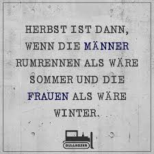Herbst Ist Dann Wenn Die Manner Rumrennen Als Ware Sommer Und Die Frauen Als Ware Winter Sommer Herbst Winter Weisheiten Lustige Spruche Witzige Spruche