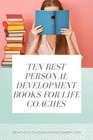 Books on becoming a life coach. Books About Life Coaching Books Library