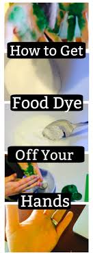 These easy steps will help you remove food dye in seconds! How To Get Food Coloring Off Your Hands Stylish Life For Moms Food Coloring Food Coloring Egg Dye Food Dye