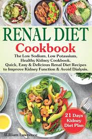 As a diabetic, it's important to make sure you eat healthy meals that don't cause your blood sugar to spike. Renal Diet Cookbook The Low Sodium Low Potassium Healthy Kidney Cookbook Quick Easy Delicious Renal Diet Recipes To Improve Kidney F