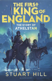 England's king edward died in early 1066 and was succeeded by harold, who was the earl of wessex. The First King Of England The Story Of Athelstan Flashbacks Hill Stuart Amazon De Bucher