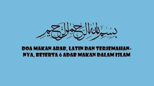 Susu yang paling baik ialah yang baru saja diperah. Bacaan Doa Makan Bahasa Arab Latin Dan Terjemahan Lengkap Dengan 6 Adab Makan Dalam Islam Tribun Sumsel