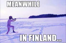 See a recent post on tumblr from @mullk6 about finnish meme. Meanwhile In Finland Meme On Imgur