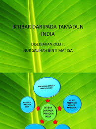 Tidak terbatas kpd ssuatu bangsa, suku, kaum,warna kulit, & lain2. Iktibar Daripada Tamadun India
