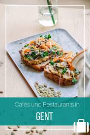 Cafes Und Restaurants 10 Tipps Fur Fruhstuck Mehr In Gent Gutes Essen Essen Kulinarisch