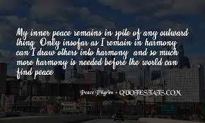 Wild, beautiful, and free as the wind he came, from one kingdom to another, thowra. Peace And Windmill Quotes Top 100 Peace Pilgrim Quotes Famous Quotes Sayings About Peace Dogtrainingobedienceschool Com