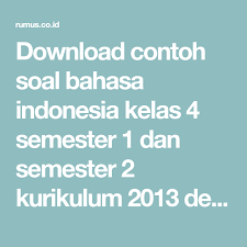 Download Contoh Soal Bahasa Indonesia Kelas 4 Semester 1 Dan Semester 2 Kurikulum 2013 Dengan Kunci Jawabannya Lengkap Doc Pd Di 2020 Bahasa Indonesia Bahasa Indonesia