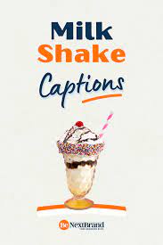 100 Catchy Milk Shake Captions For Social Media Milkshake Quotes Food Captions Instagram Captions