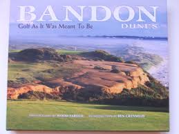 Bandon Dunes Golf As It Was Meant To Be Book Reviews Of Golf Books Worth Reading Or Investing Time Or Money In Vintage Rare And New