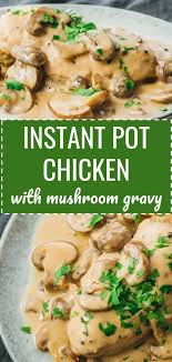 Instant Pot Chicken With Creamy Mushroom Gravy Keto Low Carb Diet Atkins Induction Meals Recipes Easy Mushroom Gravy Recipes Mushroom Recipes