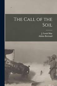 The Call of the Soil: Bertrand, Adrien, May, J Lewis: 9781017558852:  Amazon.com: Books