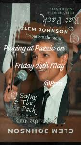 Book your table to watch Clem Johnson AKA Chico playing st Pazzia  Restaurant