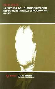 La natura del riconoscimento. Riconoscimento naturale e ontologia sociale  nello Hegel di Jena