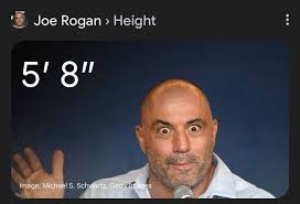 I just realized Joe Rogan is like 5'3” with shoes on