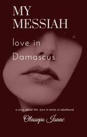 My Messiah :Love in Damascus