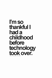 Growing Up With Technology Words Words Quotes Inspirational Quotes