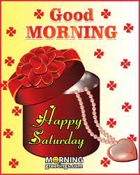 Check spelling or type a new query. 50 Good Morning Happy Saturday Images Morning Greetings Morning Quotes And Wishes Images