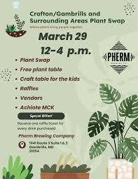 🪴 SAVE THE DATE! 🪴 Get ready for a greener gathering at Pherm Brewing  Company 🌱 Join us on Sunday, March, from 12-4 PM for our Crofton/Gambrills  Community Plant Swap! Bring along