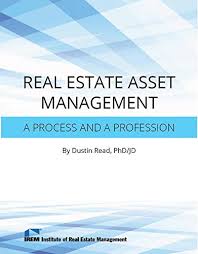 .management leans on their real estate experience and local expertise to maximize asset. Real Estate Asset Management A Process And A Profession Dr Dustin Read Phd Jd 9781572032514 Amazon Com Books