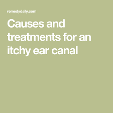Causes And Treatments For An Itchy Ear Canal Itchy Ear Canal Itchy Ears Excessive Ear Wax