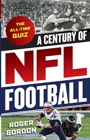 Sport in film quiz questions. A Century Of Nfl Football The All Time Quiz Gordon Roger 9781493044597 Amazon Com Books
