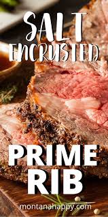 It doesn't matter what size roast you have, just follow these cooking instructions. Kosher Salt Encrusted Prime Rib Recipe Montana Happy Rib Recipes Prime Rib Recipe Cooking Prime Rib