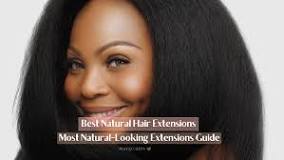 Best Natural Hair Extensions Guide, Tips and Tricks