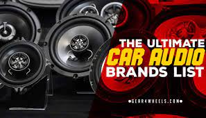 These speakers are the cream of the crop for aftermarket car stereos and rated our best car speakers in 2019. The Ultimate Car Audio Brands List Over 150 Manufacturers Gear4wheels
