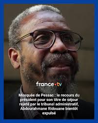 Visé par une procédure d'expulsion, le président de la mosquée de Pessac ne  verra pas son titre de séjour renouvelé. Le tribunal administratif de  Bordeaux a rejeté son recours. Il reste toujours