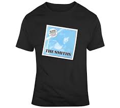 The Smiths There Is A Light That Never Goes Out Album The Smiths There Is A Light That Never Goes Out Music Man T Shirt Shirts Will Smith Going Out