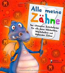 Vielen patienten wird vom zahnarzt oder kieferorthopäden eine entfernung der weisheitszähne angeraten. Alle Meine Zahne Der Ultimative Zahnkalender Fur Alle Deine Milchzahne Wackelzahne Und Bleibenden Zahne Amazon De Oblasser Caroline Bucher