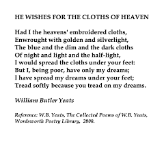 Butler Cloths Heaven William Wishes Yeats William Butler Yeats He Wishes For The Cloths Of Heaven Re In 2020 William Butler Yeats Writing Poetry Poetry