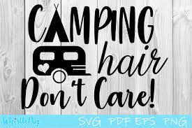 Camping Hair Don T Care Graphic By Whistlepig Designs Creative Fabrica