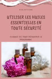 Utiliser Les Huiles Essentielles En Toute Securite Dans Votre Quotidien Huiles Essentielles Huile Prendre Soin De Soi