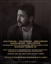 We may collect photos from various websites and sources. Suriya Fans Fort On Twitter Kollywood Tollywood Mollywood Sandalwood Bollywood Celebrities Will Be Releasing Suriya Anna S 45th Birthday Cdp Never Seen Before First Time In History Of Cdp Celebrations Most