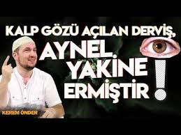 Kalp Gozu Acilan Dervis Aynel Yakine Ermistir Imam I Rabbani Ve Haci Bayram I Veli Kerem Onder Youtube Iman Youtube Kalp