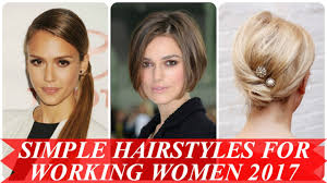 Choose a hairstyle that will suit the job for which you're applying. Simple Hairstyles For Working Women 2017 Youtube