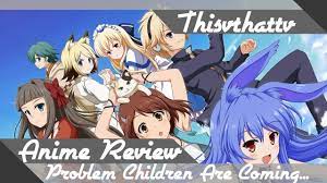 Problem children are coming from another world, aren't they?, also known as mondaiji (問題児), is a japanese light novel series written by tarō tatsunoko and illustrated by yū amano. Problem Children Are Coming From Another World Aren T They Anime Review Youtube