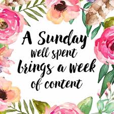 A Sunday Well Spent Brings A Week Of Content Proverb Content In A State Of Peaceful Happiness Feeling Content Is Not Something I Use To Experience At All Happy Sunday Quotes Sunday Quotes Sunday Inspiration