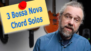 3 Bossa Nova Chord Solos