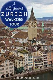 zurich self guided walking tour jetsetting fools travel tours europe travel europe travel destinations