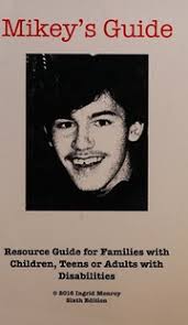 Mikey's Guide (Resource Guide for Families with Children, Teens or Adults  with Disabilities (Mikey's Guide) : Free Download, Borrow, and Streaming :  Internet Archive