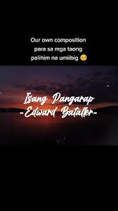 Isang Pangarap- Edward Bataller Para sa mga taong palihim na umiibig ...