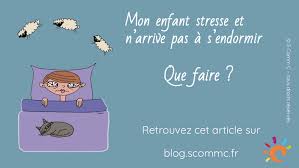 Le bébé peut dormir sans qu'on s'en rende compte : Mon Enfant Stresse Et N Arrive Pas A S Endormir S Comm C Le Blog