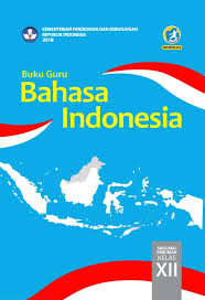 Buku Guru Bahasa Indonesia Sma Ma Smk Mak Kelas Xii Kurikulum 2013 Edisi Revisi 2018 Buku Sekolah Elektronik Bse