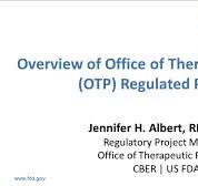 Overview of Office of Therapeutic Products (OTP) Regulated ...