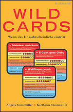 In card games, a card that can be assigned any value or used to substitute for any needed card. Wild Cards If The Unpredictable Happens Steinmuller De