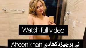 Afreen khan nude videos